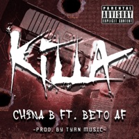 Killa (feat. Beto Af) - Single - China B