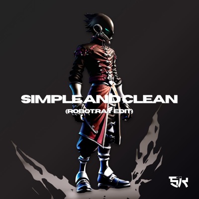 Simple and Clean (feat. Robot.Ray) - Single