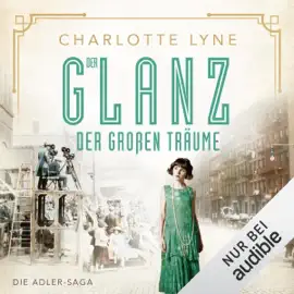 Der Glanz der großen Träume: Adler-Saga 2