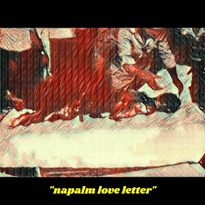 napalm love letter - EP
