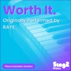 Raye - Worth It	
