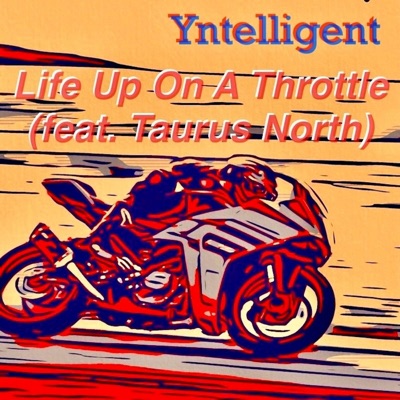 Life Up On A Throttle (feat. Taurus North) - Single