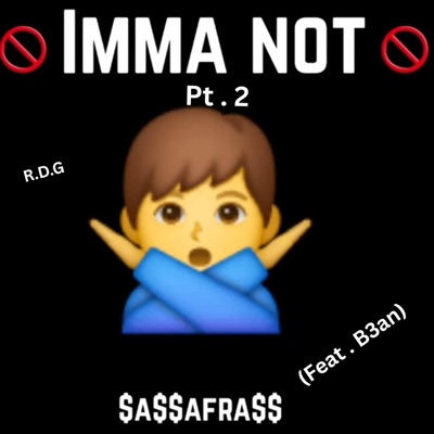 imma not pt, 2 (feat. B3an) - Single