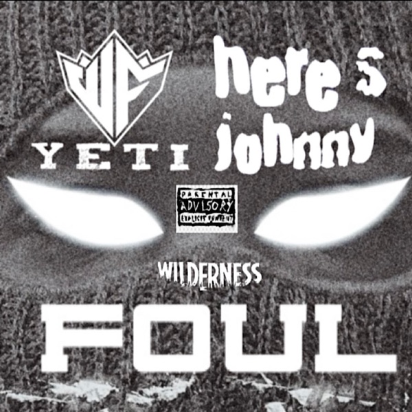 Foul (feat. W.F. Yeti & Heres Johnny) - Single