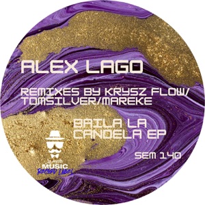 Baila la Candela EP (Incl. Krysz Flow, TomSilver, Mareke Remixes) - Single