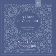 A Place of Quiet Rest: Finding Intimacy with God Through a Daily Devotional Life (Unabridged) - Nancy DeMoss Wolgemuth