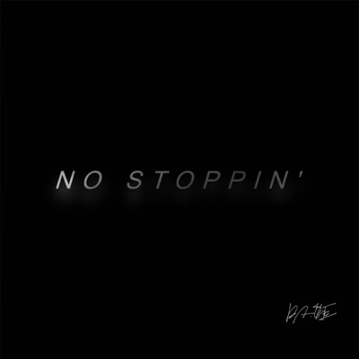 NO STOPPIN' - Single
