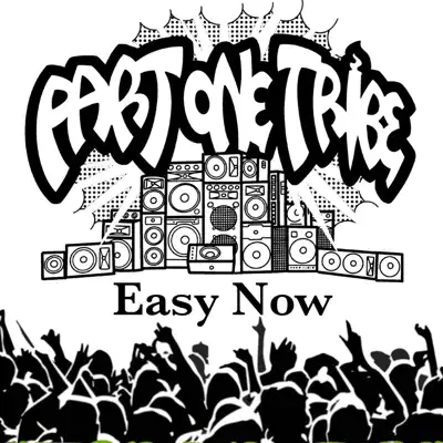 Listen to Easy Now - Single by Part One Tribe