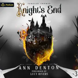 Knight's End: Tangled Crowns, Book 3 (Unabridged)