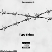 Type Shittt (feat. RPC_epimnewi) - Single - Lil Kello Santana