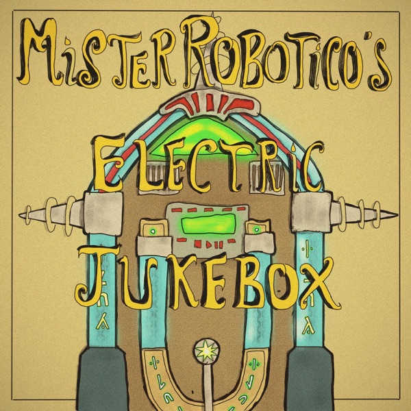 Mister Robotico's Electric Jukebox