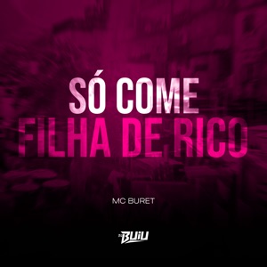 Só Come Filha de Rico