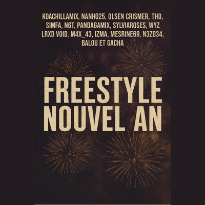 Freestyle Nouvel An (feat. Olsen Crismer, THO, Nanho25, Simfa, Pandagamix, Sylviaroses, N6T, Wyz, LRXD VOID, M4X_43, Izma, Gacha, Nezodlacailler, Balou & Mesrine69) - EP