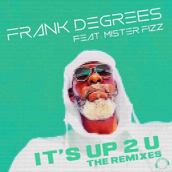 It's up 2 U (The Remixes) [feat. Mister Fizz] - EP