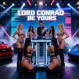 Lord Conrad - BE YOURS