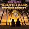 Love Me When It's Hard