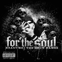 For The Soul (feat. Krazy K) - The Know Names