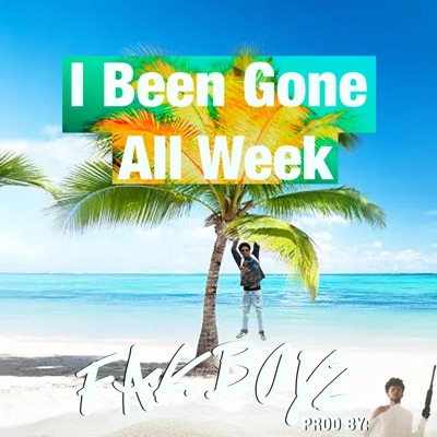I Been Gone All Week - Single