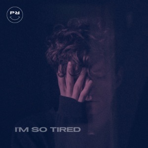 I'm so Tired