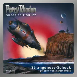 Strangeness-Schock - Perry Rhodan - Silber Edition 167 (Ungekürzt)