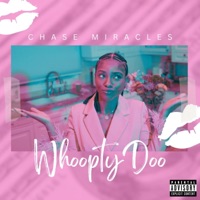 Whoopty Doo (Good For You) - Single - Chase Miracles