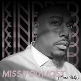Miss You Most (One Take) Kindred Williams