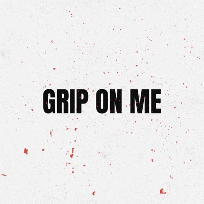 Grip On Me - Single