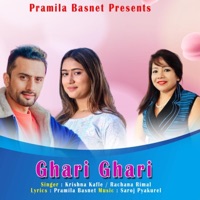 Ghari Ghari (feat. Rachana Rimal & Krishna Kafle) - Single - Pramila Basnet