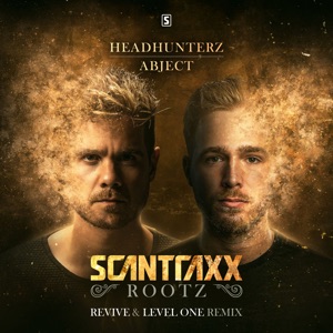 Scantraxx Rootz (feat. Abject) [Revive & Level One Remix] - Single