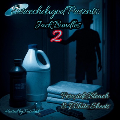 ScreechDaGod Presents: Jack Bundles 2 Peroxide, Bleach & White sheets (Hosted By FatAhk