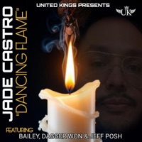 Dancing Flame (feat. Bailey, Jeff Posh & Dagger Won) - Single - Jade Castro