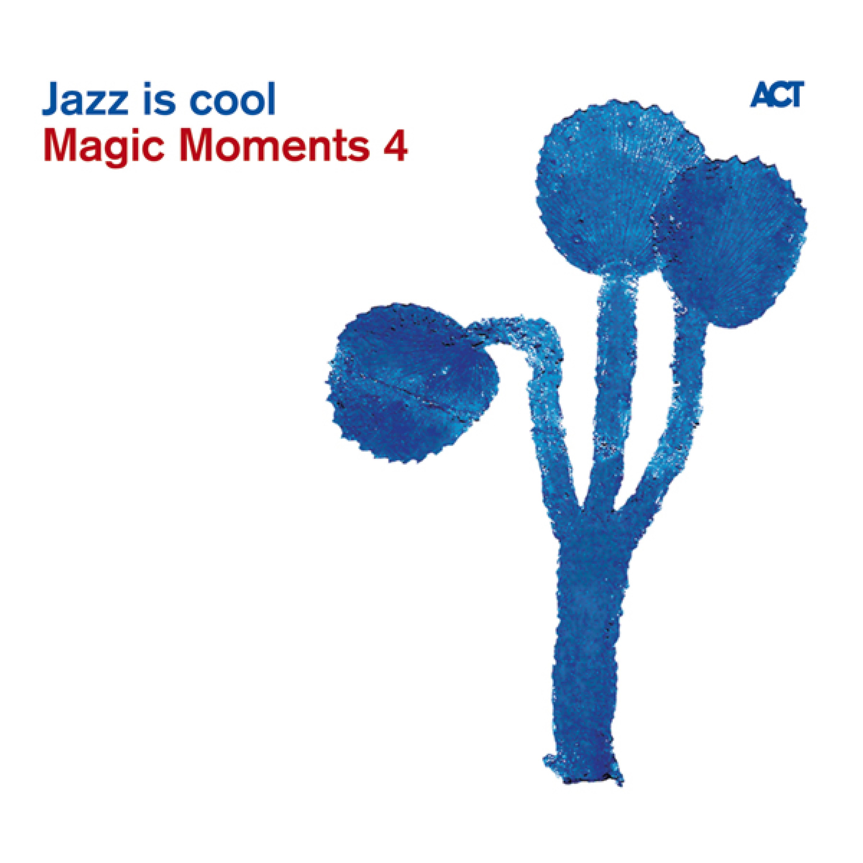 Magic Moments 4 - Jazz Is Cool