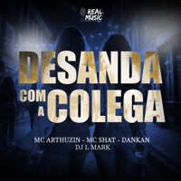 Desanda Com a Colega (feat. DJ L Mark) - Single - Mc Arthuzin Ld, MC Shat & Dankan