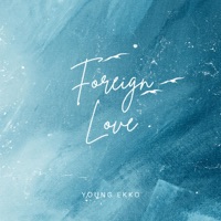 Foreign Love - Single - Young Ekko