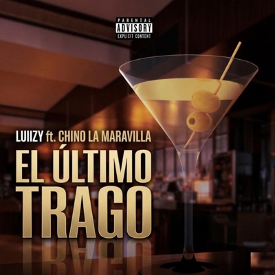 El último trago (feat. Luiizy & Chino la maravilla) - Single