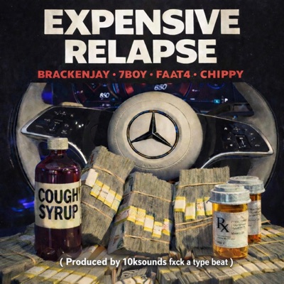 Expensive Relapse (feat. Chippy4thewin, 7boy & FAAT4) - Single