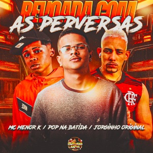 Revoada com as Perversas (feat. MC Meno K)