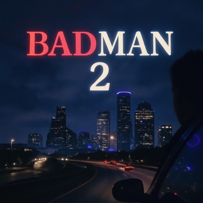 Badman 2 (feat. MSK940) - Single