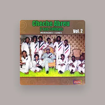 Listen to Cheche Abreu y Sus Colosos, watch music videos, read bio, see tour dates & more!