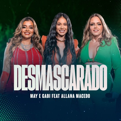 Song - Desmascarado - May e Gabi & Allana Macedo