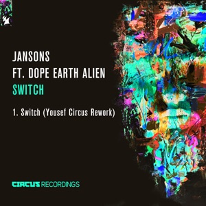 Switch (feat. Dope Earth Alien) [Yousef Circus Rework] - Single