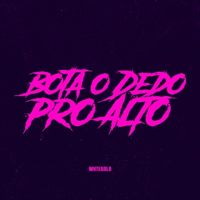 BOTA O DEDO PRO ALTO - Single