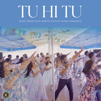 Tu Hi Tu (feat. Blessy Simon, Merlyn Salvadi & Noble Emmanuel) - Single