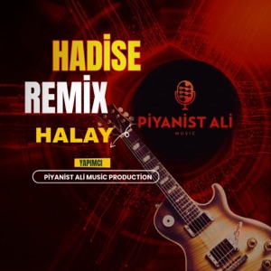 PiYANiST ALi HADiSE REMiX HALAY