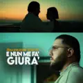 E NUN ME FA GIURA'