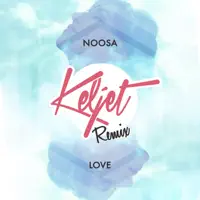 Love (Keljet Remix) — Noosa