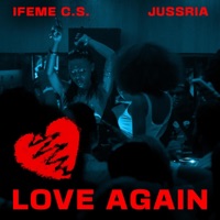 Love Again (feat. Jussria) - Single - Ifeme C.S.