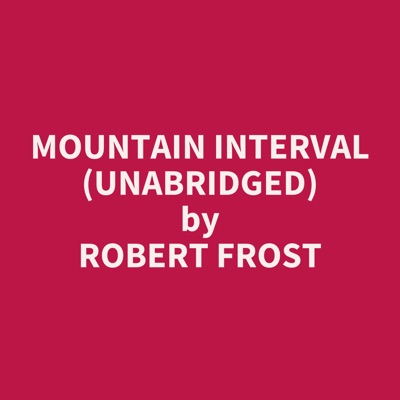 Mountain Interval (Unabridged)