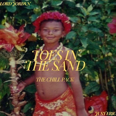 Toes in the Sand (The Chill Pack) [feat. Just Eric] - Single