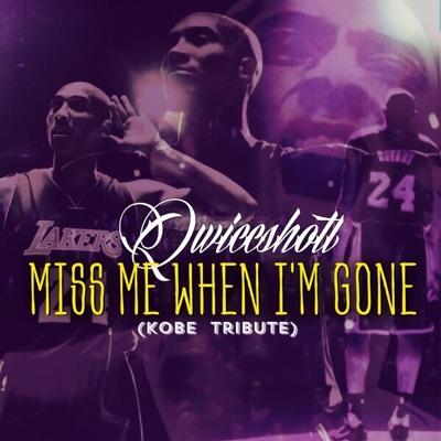 Miss Me When Im Gone (Kobe Bryant Tribute) - Single